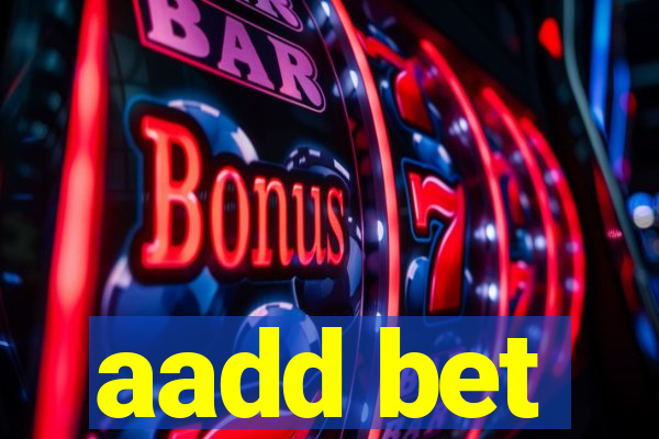 aadd bet
